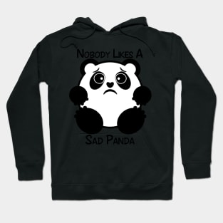 Nobody Likes a Sad Panda Hoodie